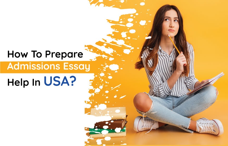 How To Prepare Admissions Essay Help In USA?